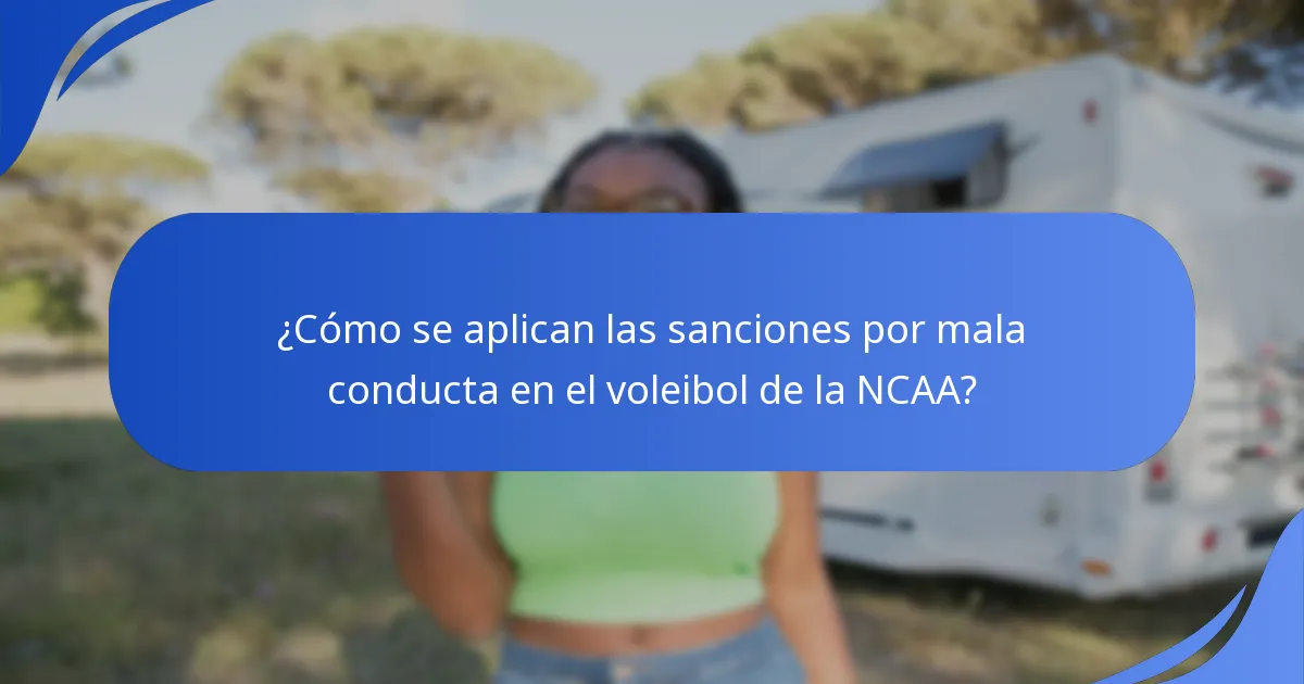 ¿Cómo se aplican las sanciones por mala conducta en el voleibol de la NCAA?