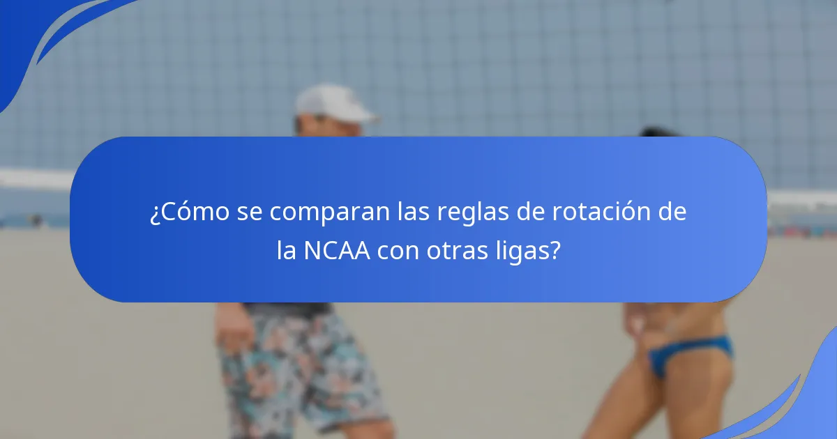 ¿Cómo se comparan las reglas de rotación de la NCAA con otras ligas?
