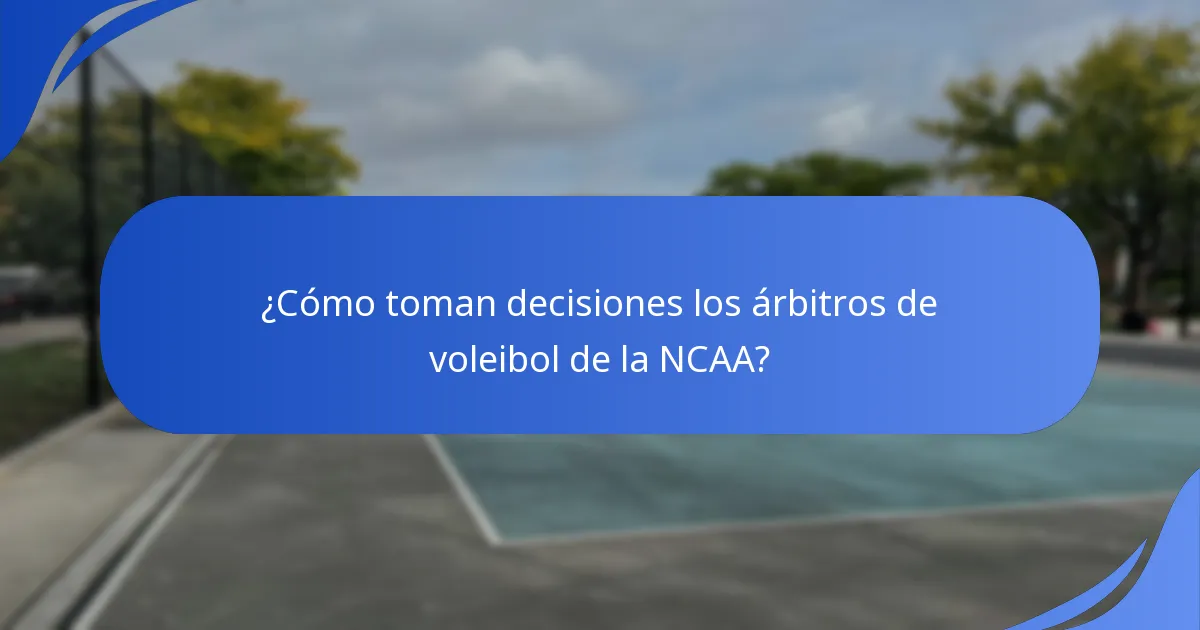 ¿Cómo toman decisiones los árbitros de voleibol de la NCAA?