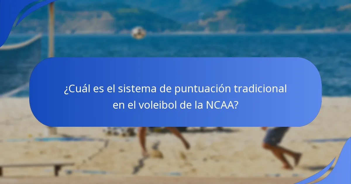 ¿Cuál es el sistema de puntuación tradicional en el voleibol de la NCAA?