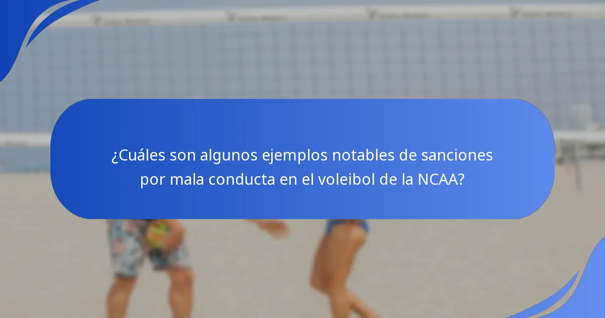 ¿Cuáles son algunos ejemplos notables de sanciones por mala conducta en el voleibol de la NCAA?