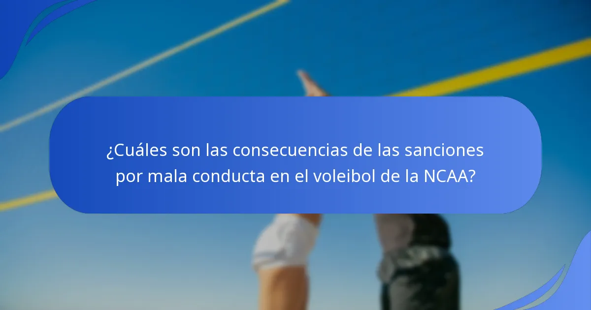 ¿Cuáles son las consecuencias de las sanciones por mala conducta en el voleibol de la NCAA?