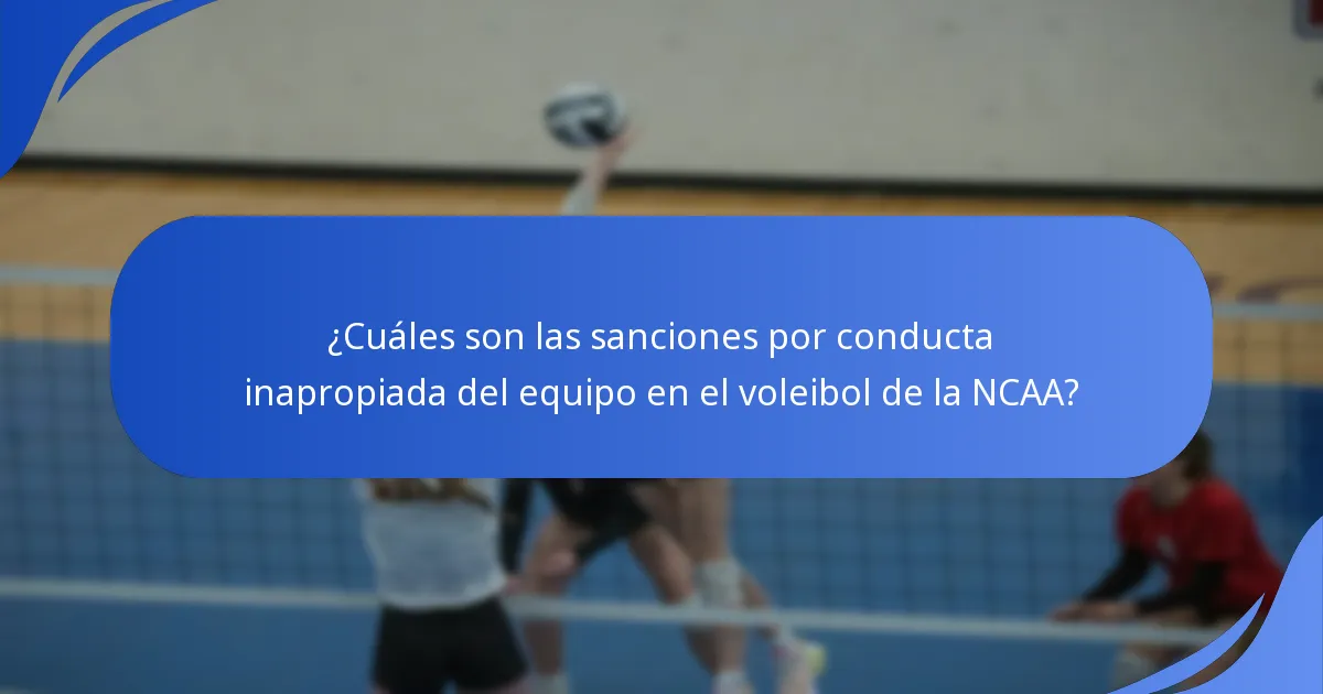 ¿Cuáles son las sanciones por conducta inapropiada del equipo en el voleibol de la NCAA?
