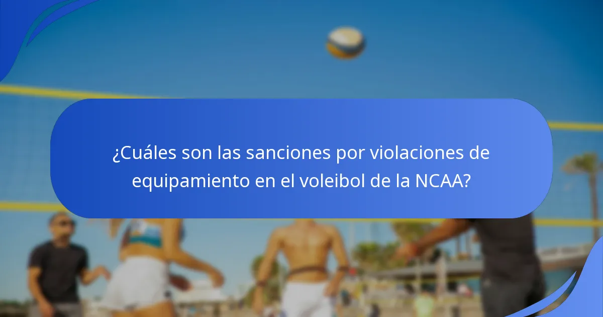 ¿Cuáles son las sanciones por violaciones de equipamiento en el voleibol de la NCAA?