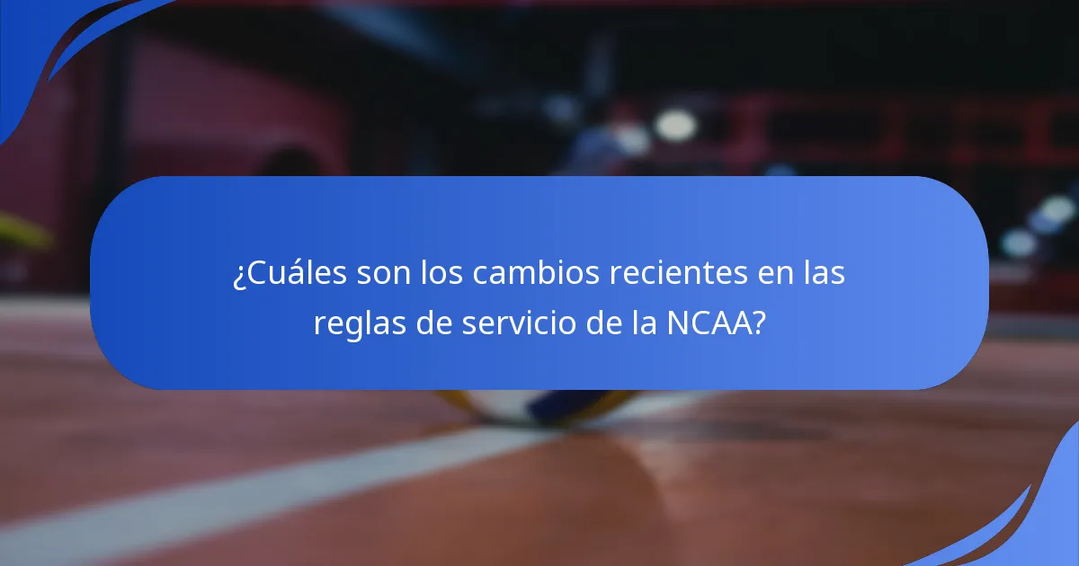 ¿Cuáles son los cambios recientes en las reglas de servicio de la NCAA?