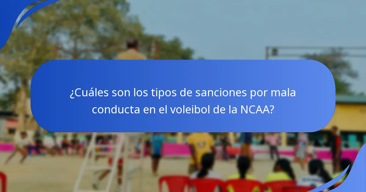 ¿Cuáles son los tipos de sanciones por mala conducta en el voleibol de la NCAA?
