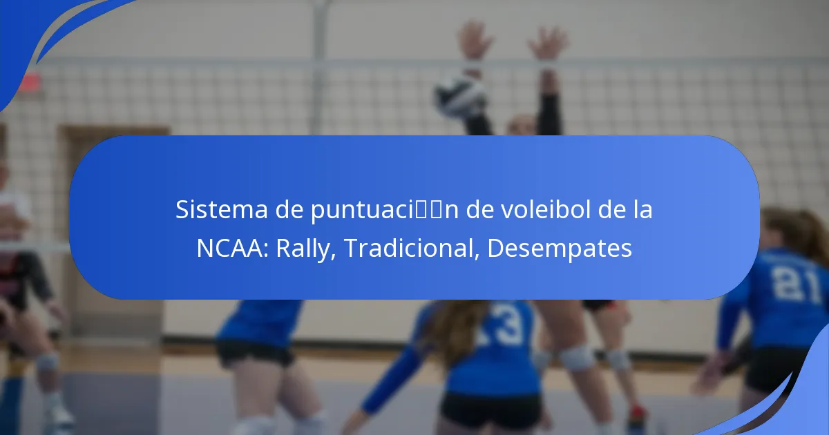 Sistema de puntuación de voleibol de la NCAA: Rally, Tradicional, Desempates