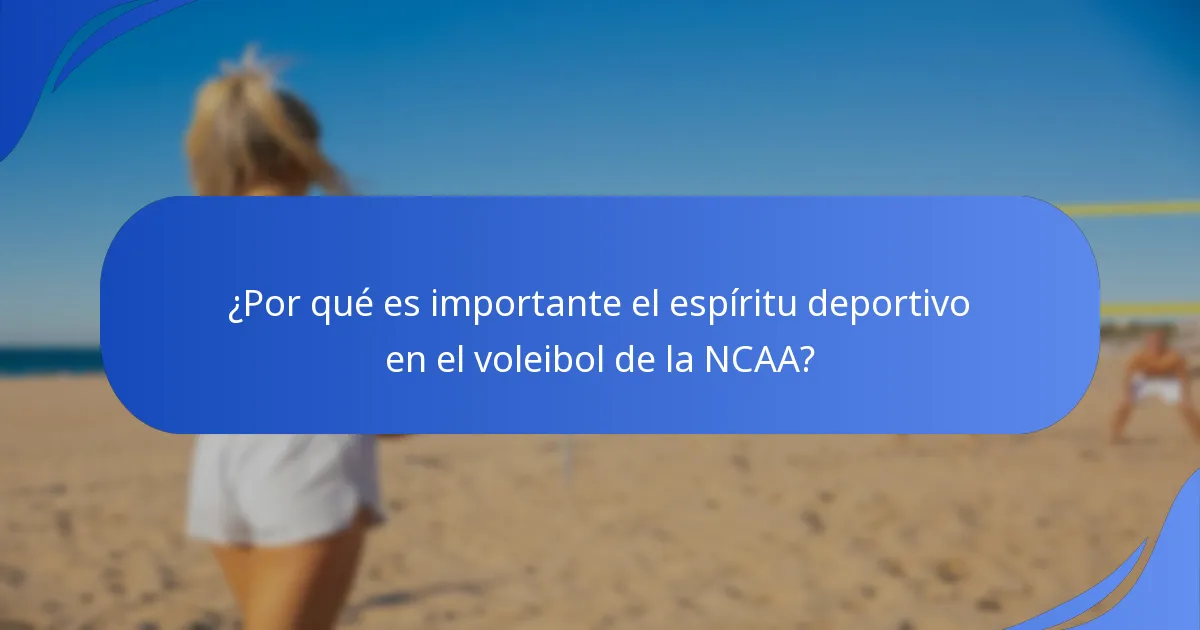 ¿Por qué es importante el espíritu deportivo en el voleibol de la NCAA?