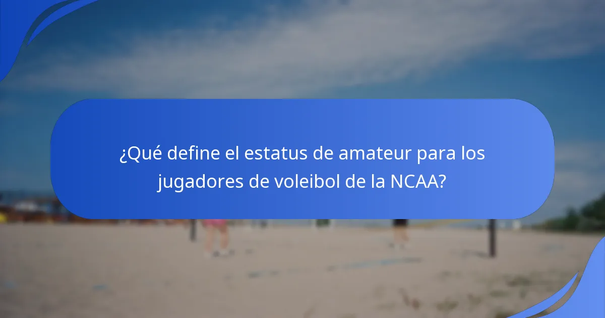 ¿Qué define el estatus de amateur para los jugadores de voleibol de la NCAA?