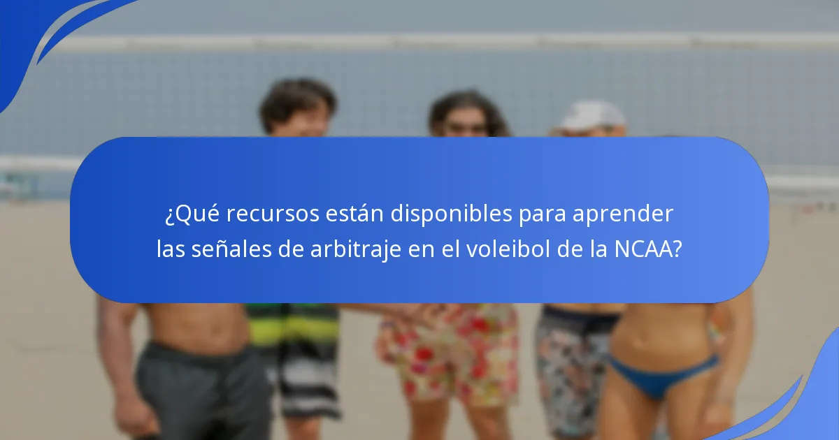 ¿Qué recursos están disponibles para aprender las señales de arbitraje en el voleibol de la NCAA?