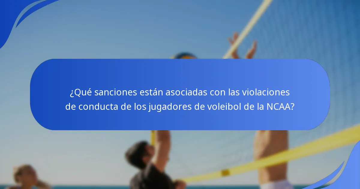 ¿Qué sanciones están asociadas con las violaciones de conducta de los jugadores de voleibol de la NCAA?