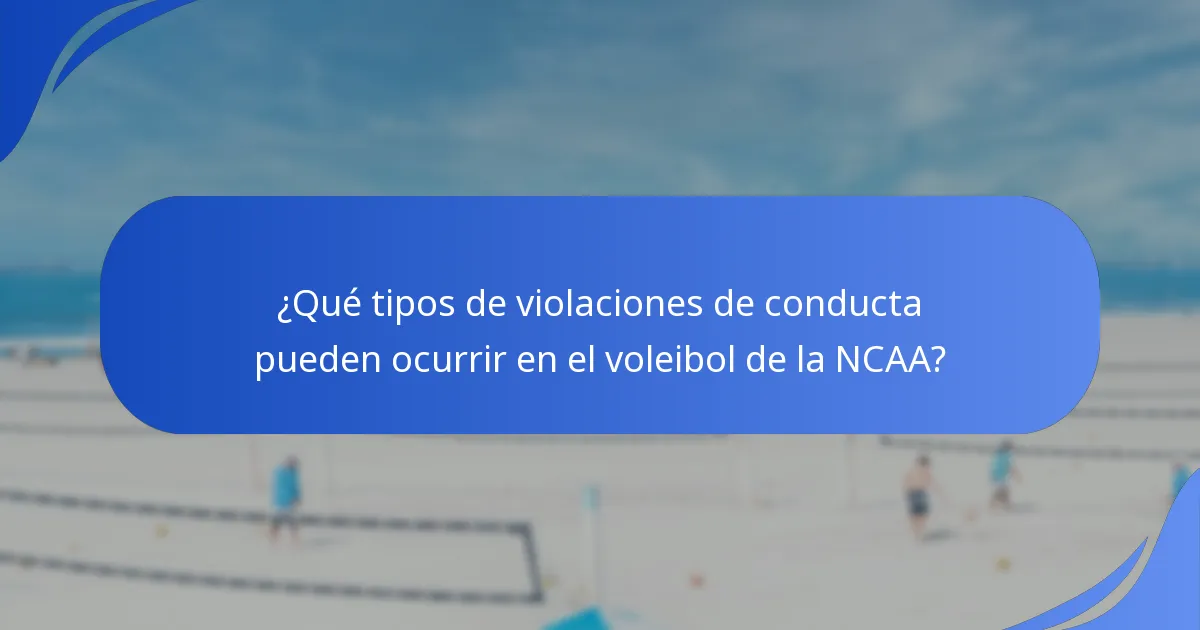 ¿Qué tipos de violaciones de conducta pueden ocurrir en el voleibol de la NCAA?